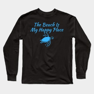 The Beach Is My Happy Place Long Sleeve T-Shirt